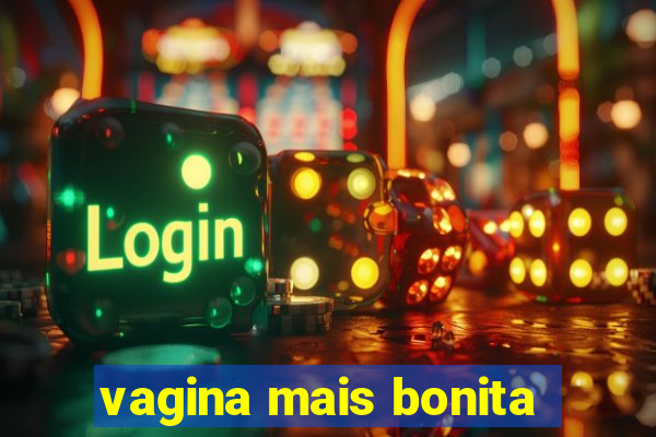 vagina mais bonita